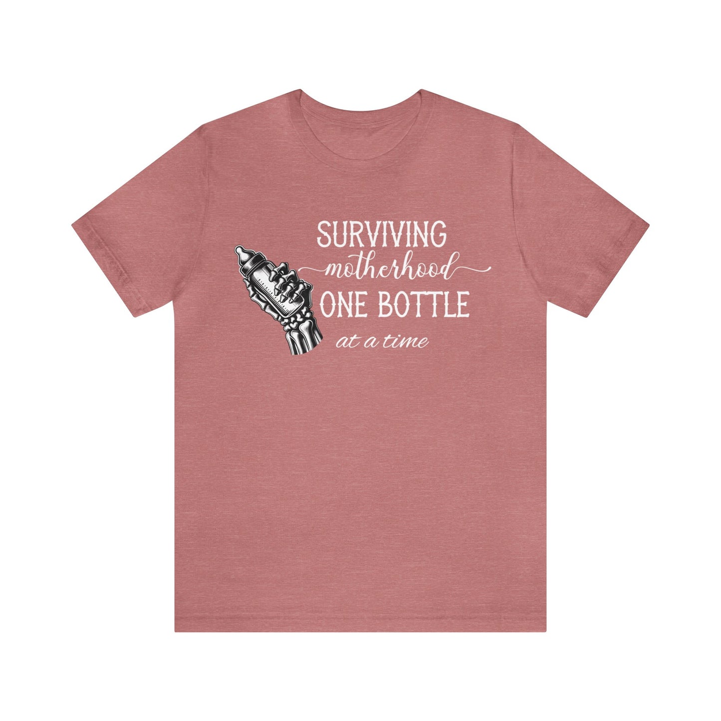 Surviving Motherhood: One Bottle at a Time T-Shirt, Mom Shirt, Gift For Mom, Mother's Day Gift