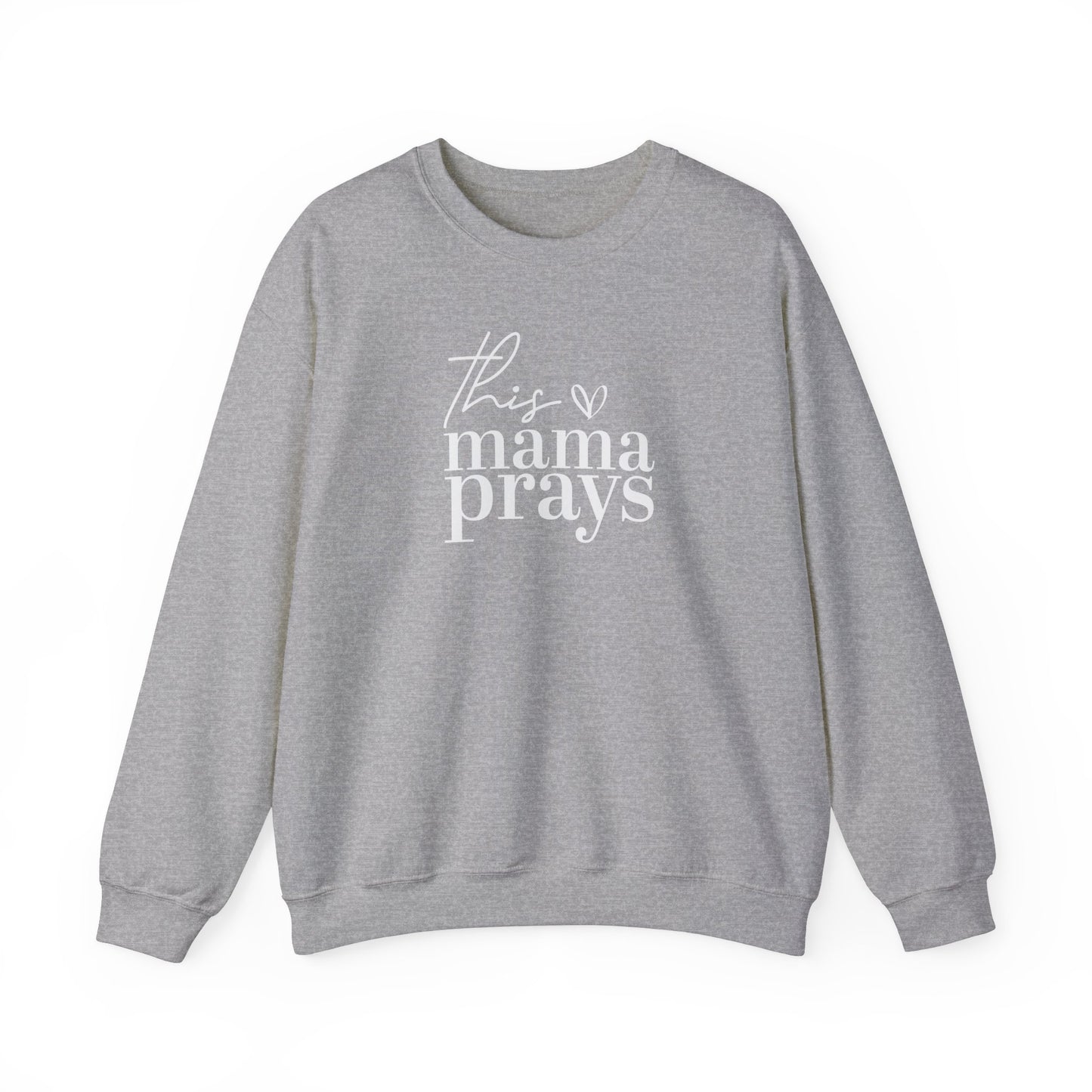 This Mama Prays Sweatshirt