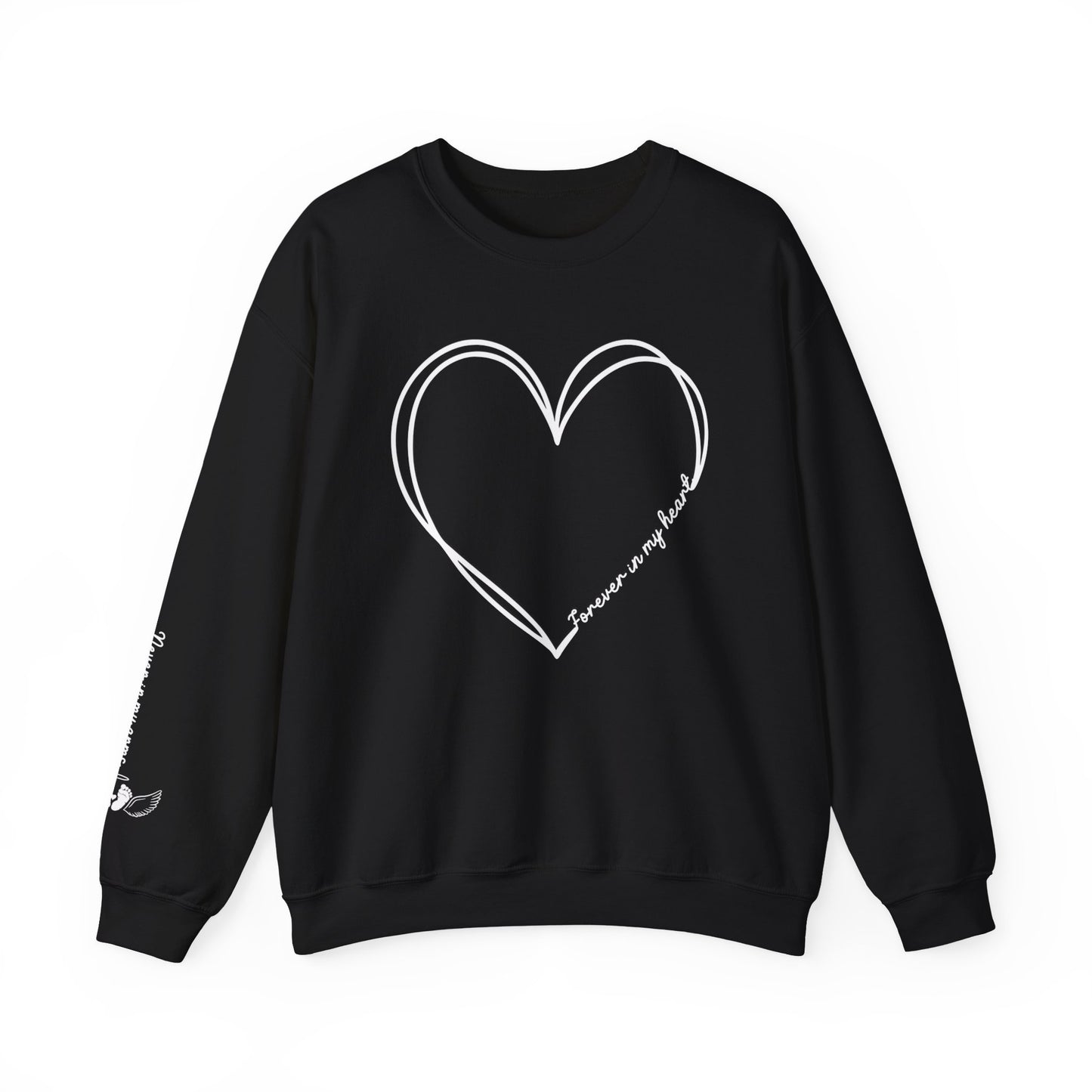 Never in My Arms, Forever In My Heart Sweatshirt