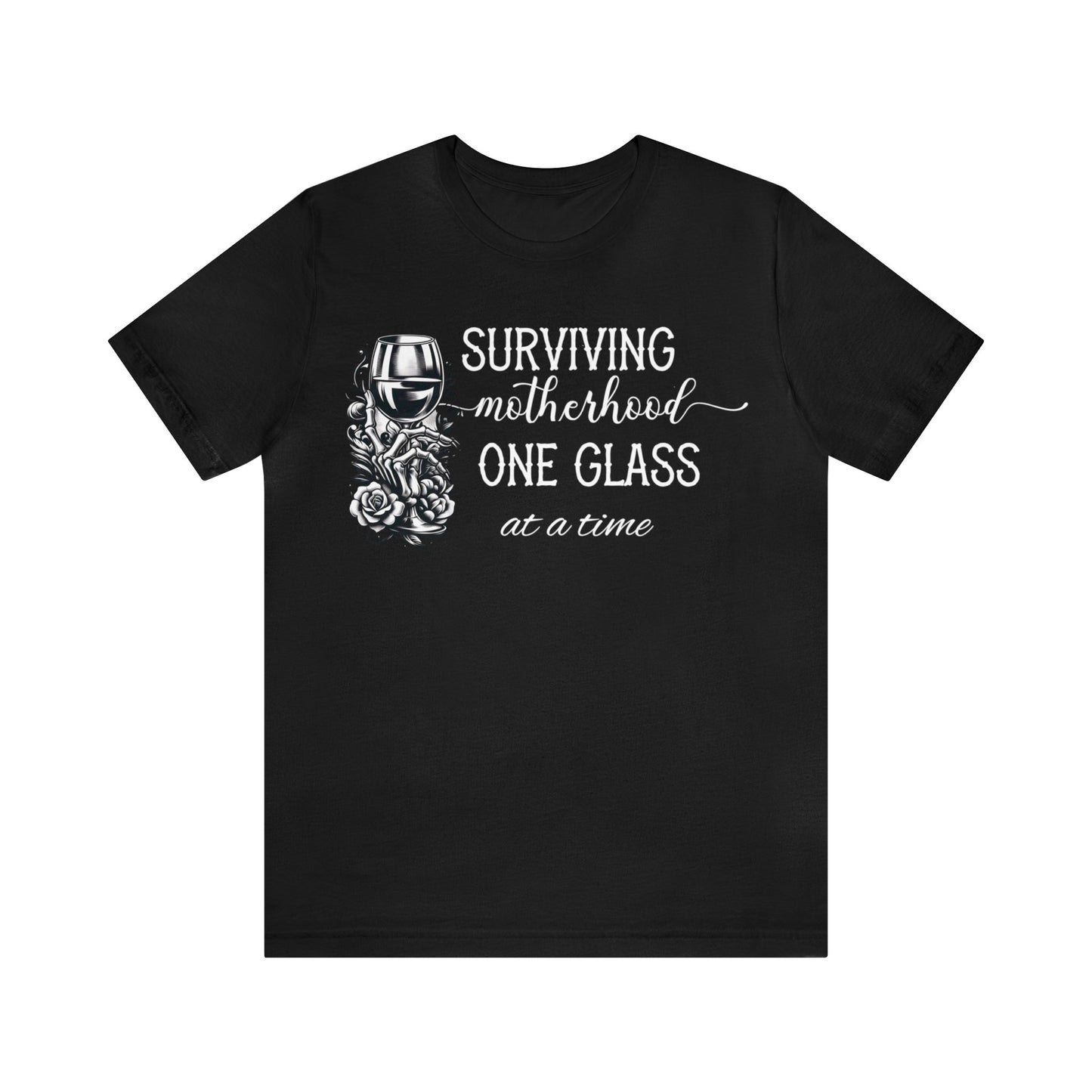 Surviving Motherhood: One Glass at a Time T-Shirt, Mom Shirt, Gift For Mom, Mother's Day Gift