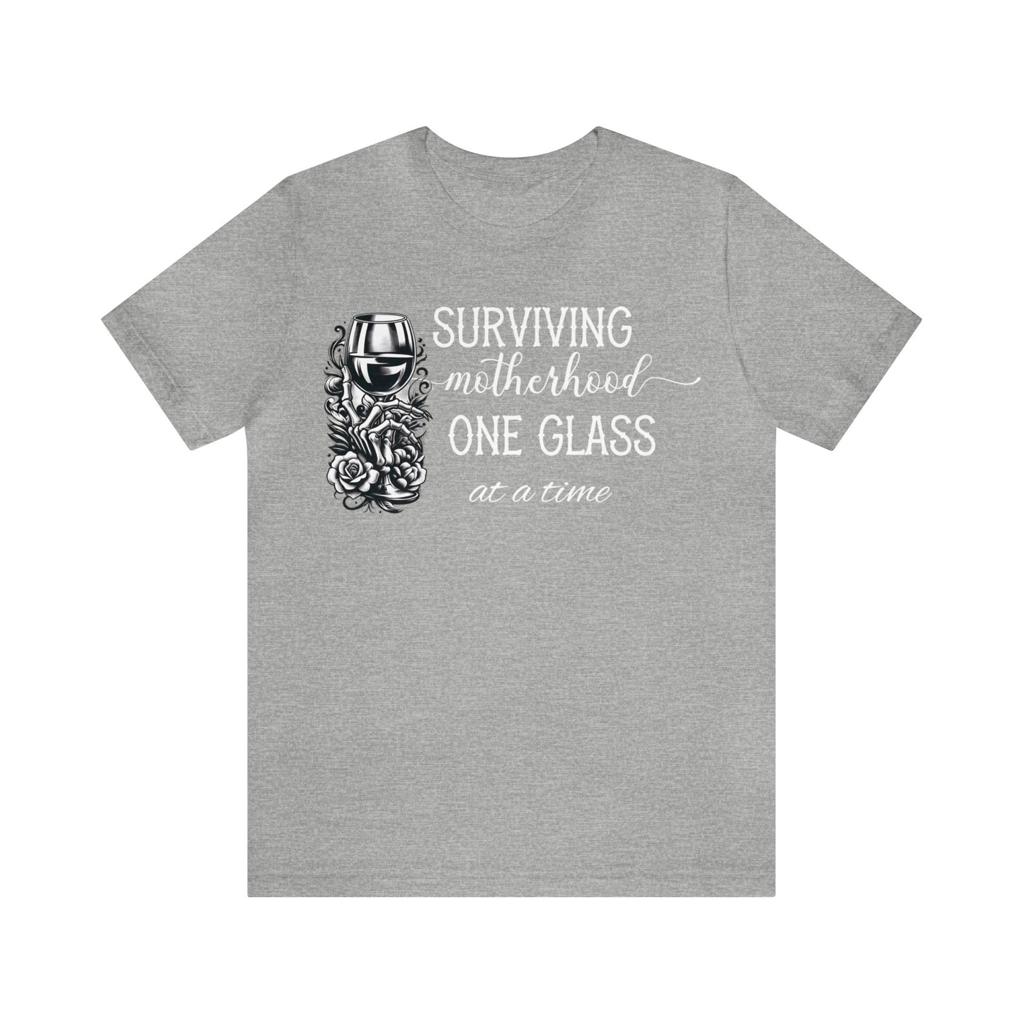 Surviving Motherhood: One Glass at a Time T-Shirt, Mom Shirt, Gift For Mom, Mother's Day Gift