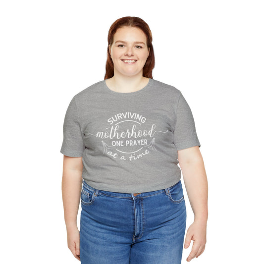 Surviving Motherhood: One Prayer at a Time T-Shirt, Mom Shirt, Gift For Mom, Mother's Day Gift