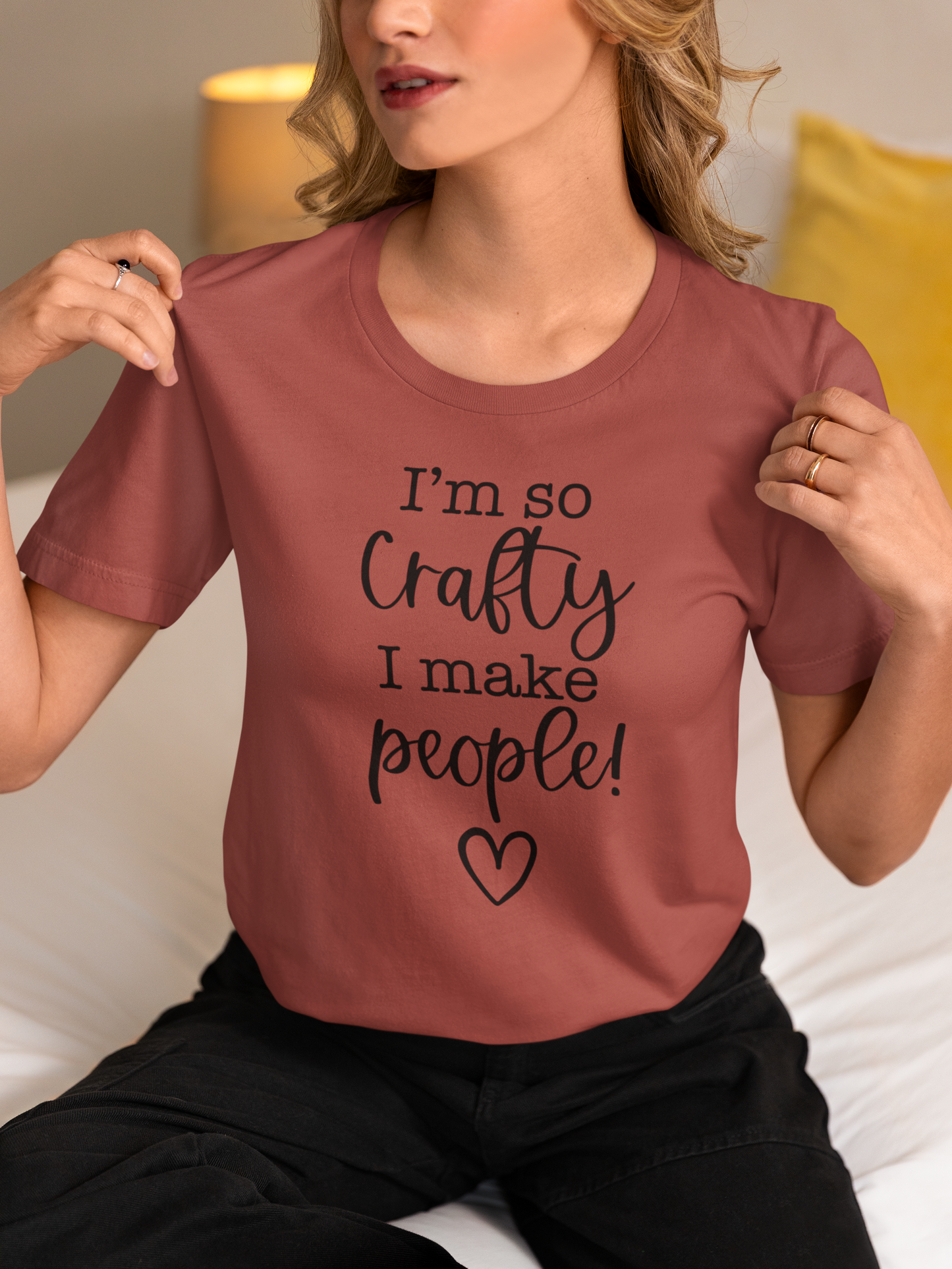 I'm So Crafty I Make People T-Shirt