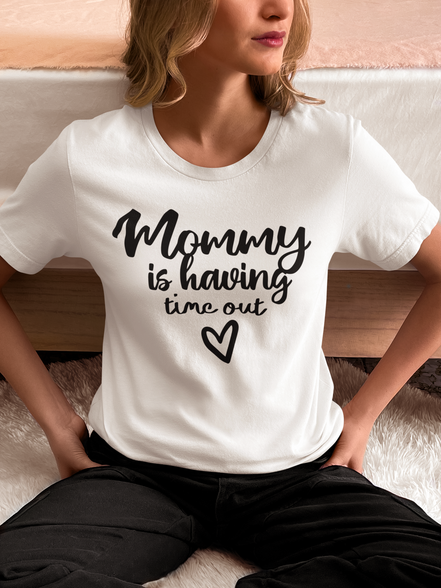 Mommy Is Having Time Out T-Shirt