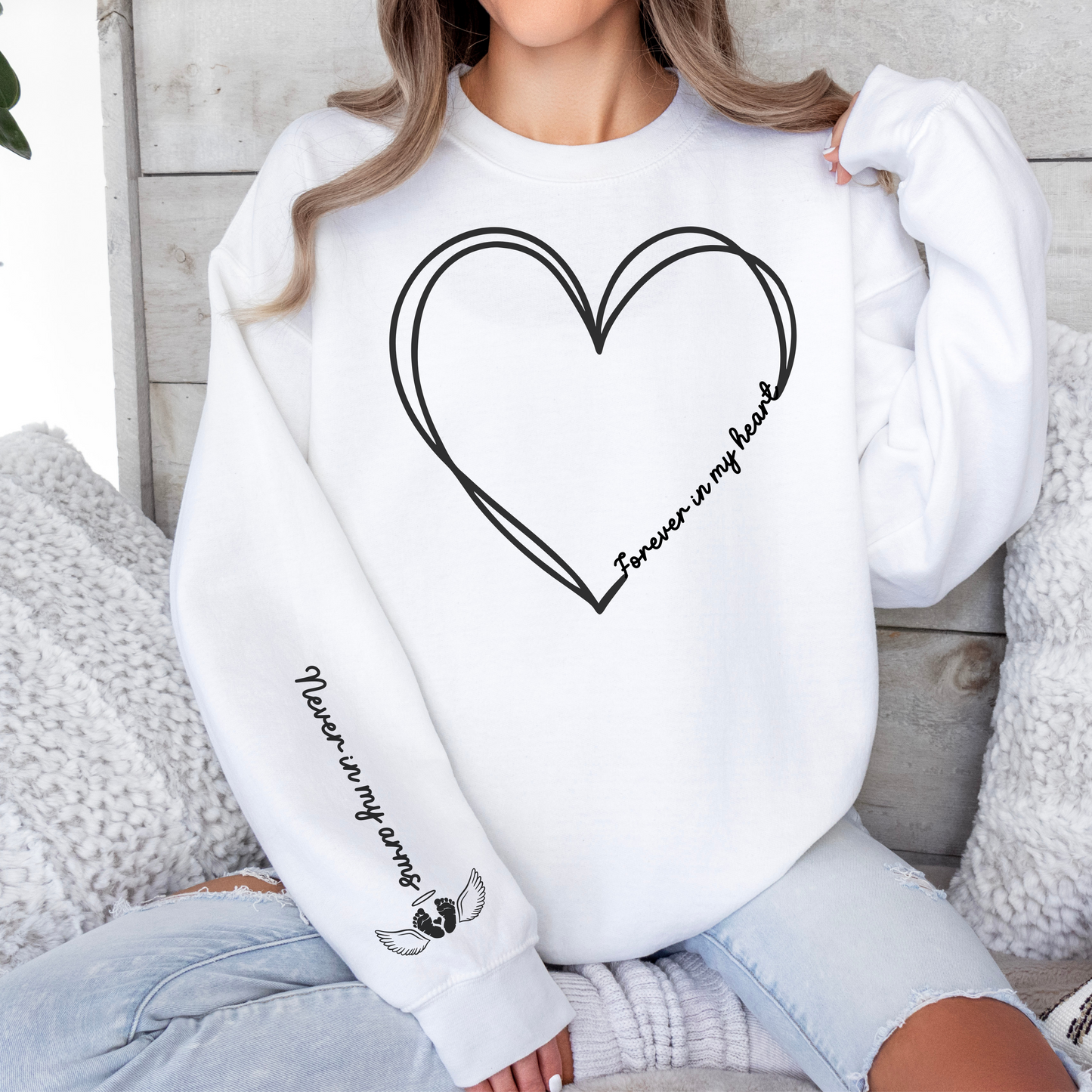 Never in My Arms, Forever In My Heart Sweatshirt